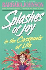 Splashes of Joy in the Cesspools of Life