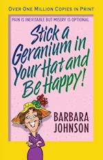 Stick a Geranium in Your Hat and Be Happy