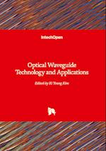 Optical Waveguide Technology and and Applications