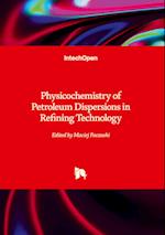 Physicochemistry of Petroleum Dispersions in Refining Technology