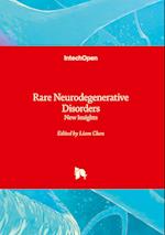 Rare Neurodegenerative Disorders - New Insights