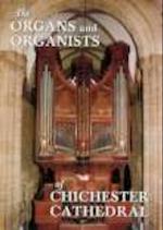 The Organs and Organists of Chichester Cathedral