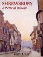 Shrewsbury A Pictorial History