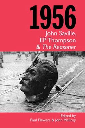 1956: John Saville, EP Thompson and The Reasoner