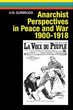 Anarchist Perspectives in Peace and War, 1900-1918