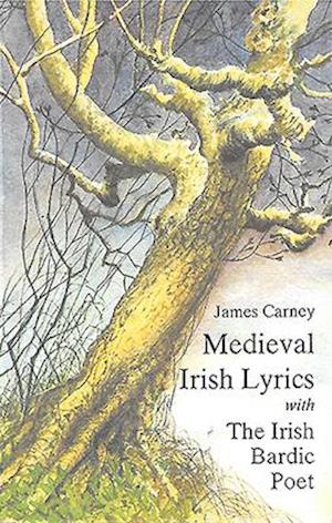 Medieval Irish Lyrics with the Irish Bardic Poet