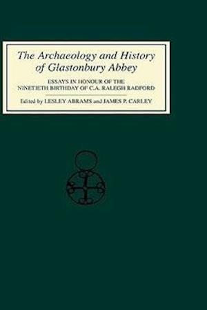 The Archaeology and History of Glastonbury Abbey