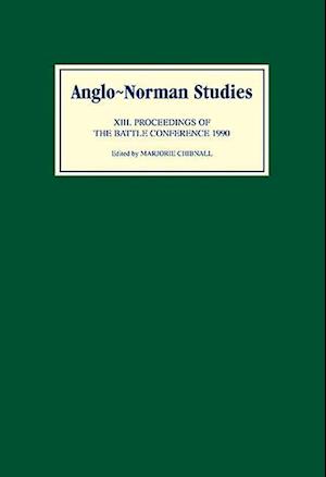 Anglo-Norman Studies XIII