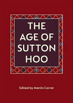 The Age of Sutton Hoo