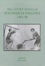 The Court Rolls of Walsham le Willows, 1303-50
