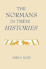 The Normans in their Histories: Propaganda, Myth and Subversion