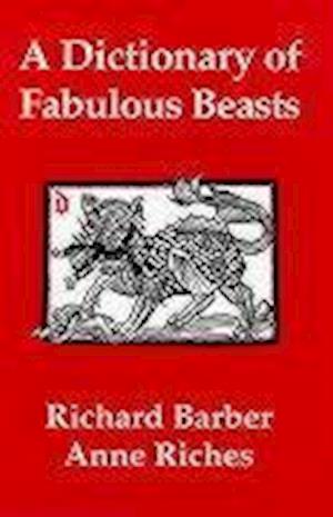 A Dictionary of Fabulous Beasts