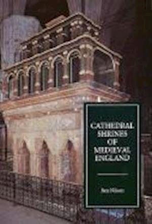 Cathedral Shrines of Medieval England