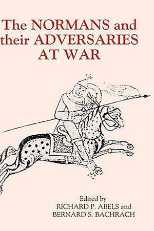 The Normans and their Adversaries at War