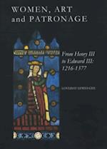 Women, Art and Patronage from Henry III to Edward III