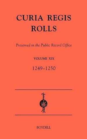 Curia Regis Rolls preserved in the Public Record Office XIX  [33-34 Henry III] (1249-1250)