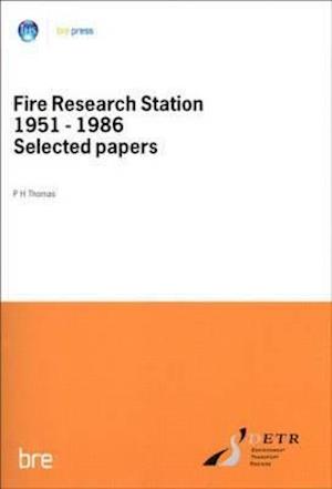 Fire Research Station 1951-1986 Selected Papers