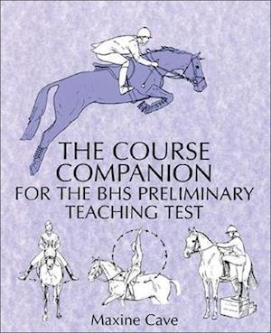 The Course Companion for the BHS Preliminary Teaching Test