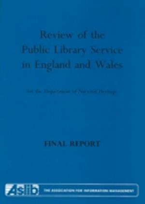 Review of the Public Library Service in England and Wales for the Department of National Heritage