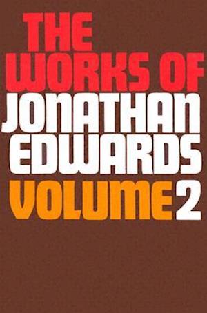 Works of Jonathan Edwards V2