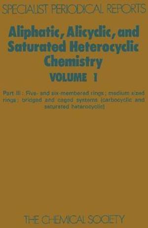 Aliphatic, Alicyclic and Saturated Heterocyclic Chemistry