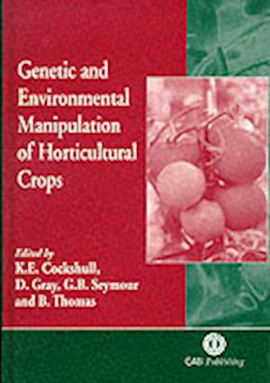 Genetic and Environmental Manipulation of Horticultural Crops