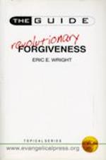 The Guide to Revolutionary Forgiveness