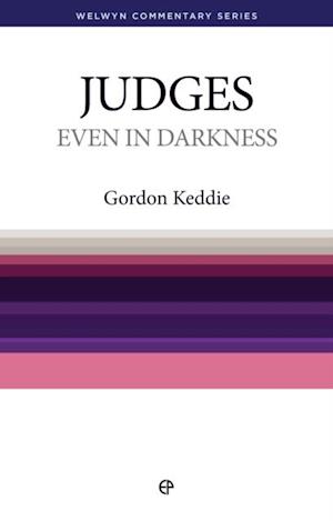 Even in Darkness - Judges : Judges and Ruth simply explained