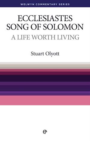 A Life Worth Living : Ecclesiastes and Song of Solomon