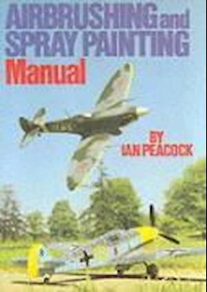 Air Brushing and Spray Painting Manual