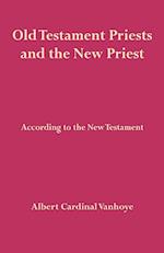 Old Testament Priests and the New Priest