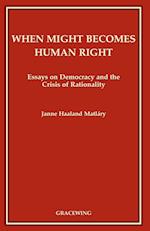 When Might Becomes Human Right