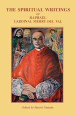 The Spiritual Writings of Raphael Cardinal Merry del Val