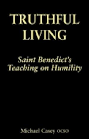 Truthful Living: St Benedict's Teaching on Humility