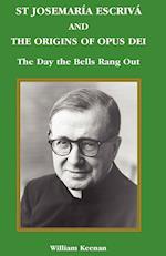 St Josemaria Escriva and the Origins of Opus Dei