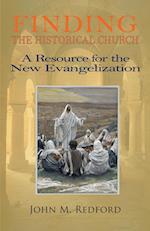 Finding the Historical Church. a Hopeful Contribution to the New Evangelization