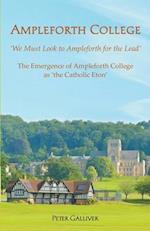 AMPLEFORTH COLLEGE. The Emergence of Ampleforth College as 'the Catholic Eton'