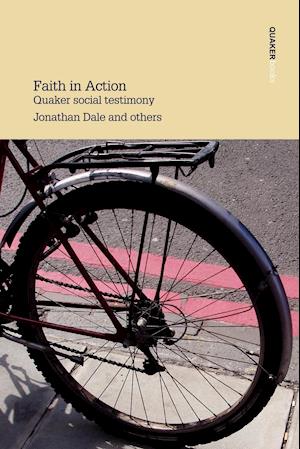 Faith in Action Quaker Social Testimony