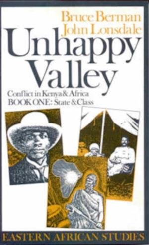 Unhappy Valley. Conflict in Kenya and Africa