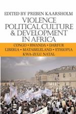 Violence, Political Culture and Development in Africa
