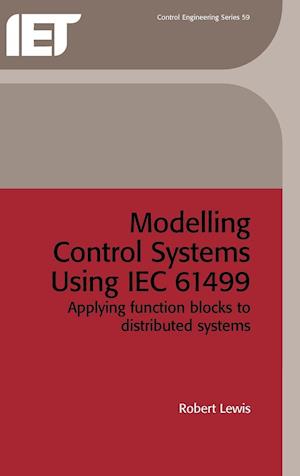 Modelling Control Systems Using Iec 61499. Applying Function Blocks to Distributed Systems