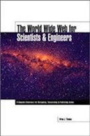 The World Wide Web for Scientists and Engineers