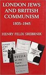 London Jews and British Communism 1935-1945