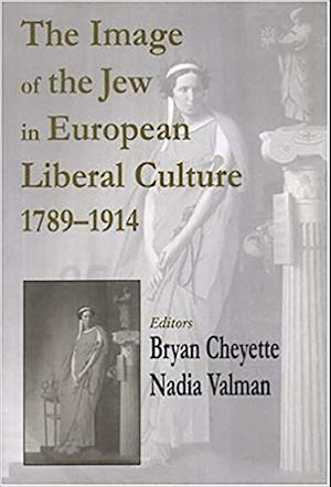 Image of the Jew in European Liberal Culture 1789-1914