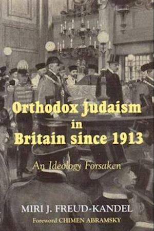 Orthodox Judaism in Britain Since 1913