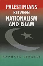 Palestinians Between Nationalism and Islam
