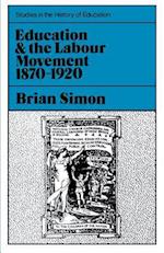 Education and the Labour Movement 1870-1920