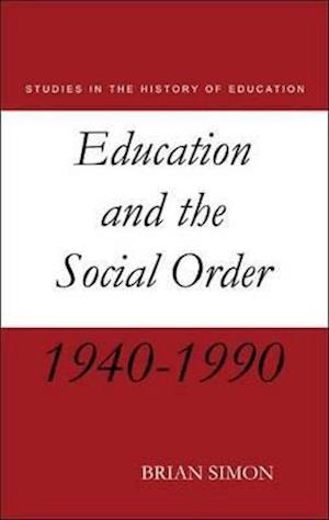 Education and the Social Order: British Eduction Since 1944
