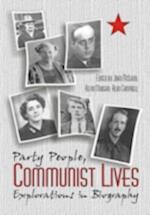 Party People Communist Lives: Explorations in Biography 