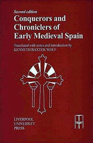 Conquerors and Chroniclers of Early Medieval Spain